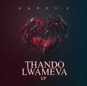 Happy V – Thando Lwameva Ft. Tabia