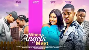 When Angels Meet (2023 Nollywood Movie)