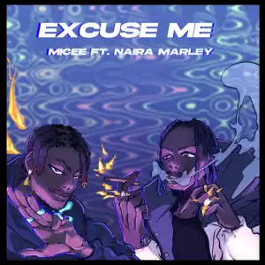 Micee – Excuse Me Ft. Naira Marley