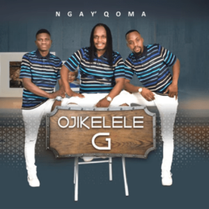 Ojikelele G – Ngay’qoma (Album)