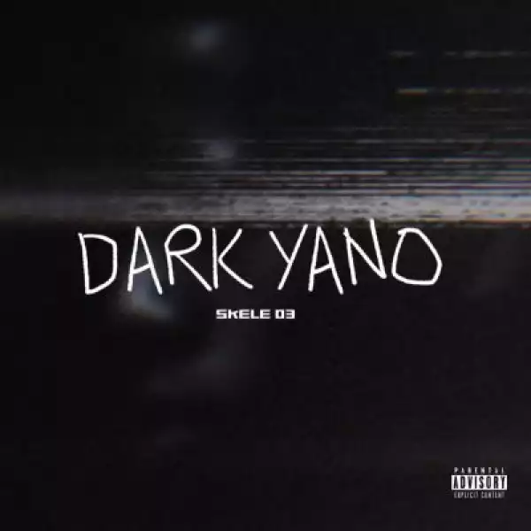 Skele 03 – Dark Yano (ALBUM)