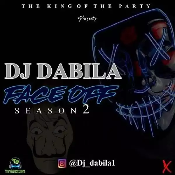 DJ Dabila Exciting Mix – Face Off Mixtape Season 2