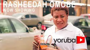 Rasheedah Omobe (2021 Yoruba Movie)
