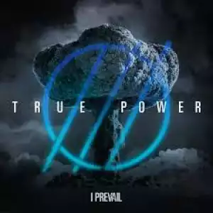 I Prevail – True Power (Album)