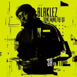 Blaklez – Don’t Mind The BS EP