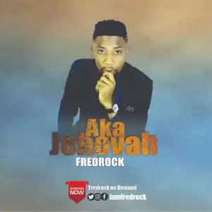 Fredrock – Aka Jehovah