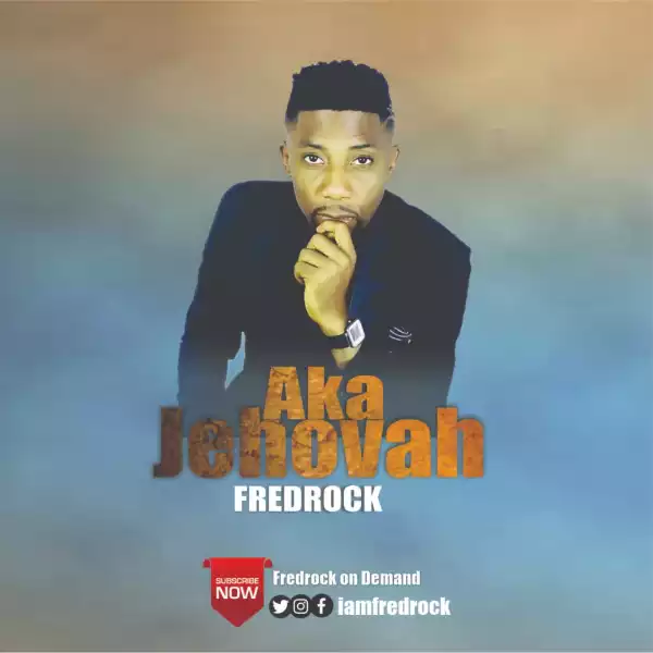 Fredrock – Aka Jehovah