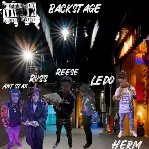 Herm & Russ – Backstage Ft. Reese, Ant stax & Ledo