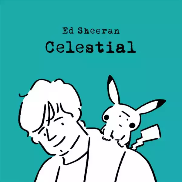 Ed Sheeran, Pokémon - Celestial