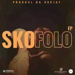 ProSoul Da Deejay – Skofolo (Album)