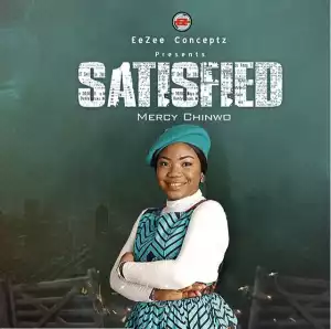 Mercy Chinwo – Satisfied (Album)