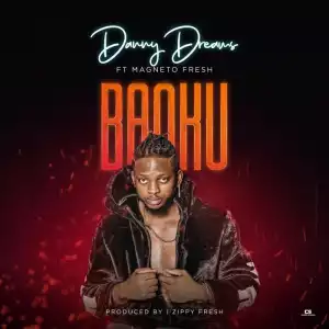 Danny Dreams Ft. Magnito – Banku