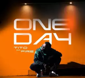 Tito Da.Fire – One Day