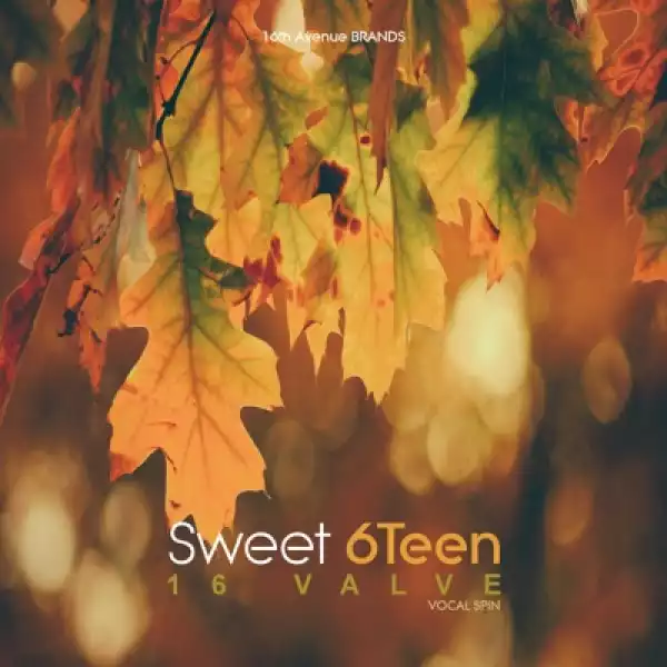 Sweet 6teen – 16 Valve