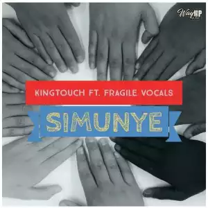 KingTouch – Simunye (Vocal Mix) Ft. Fragile Vocals