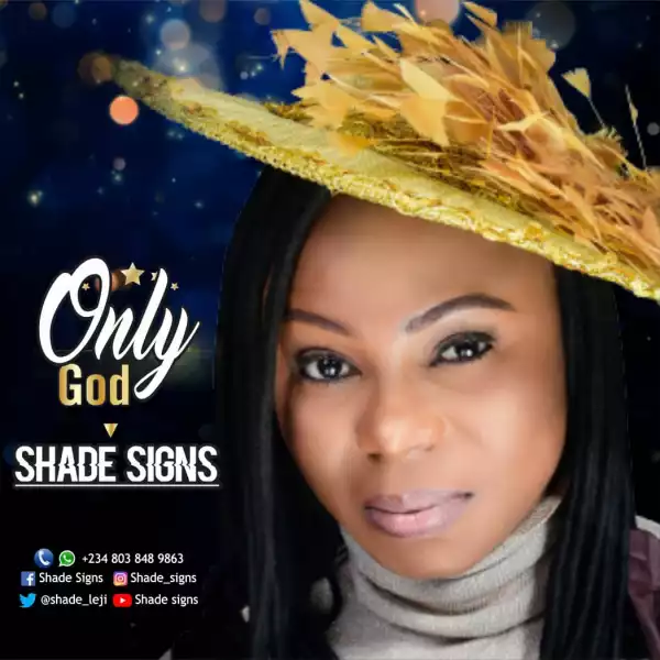 Shade Signs – Only God