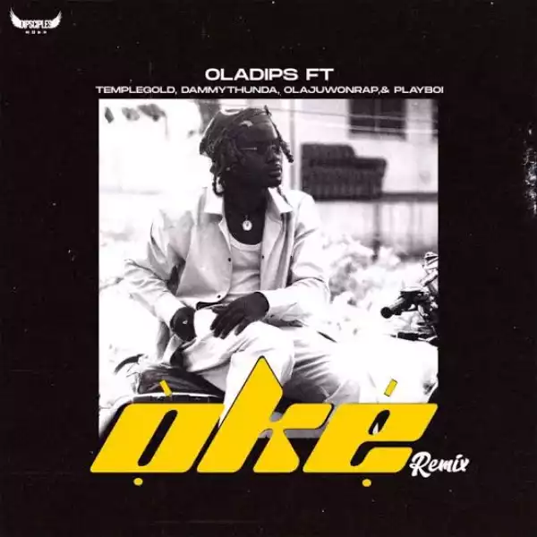 OlaDips – Oke (Remix) Ft. Temple Gold
