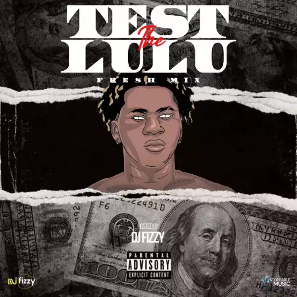 DJ Fizzy – Test The Lulu Fresh Mix