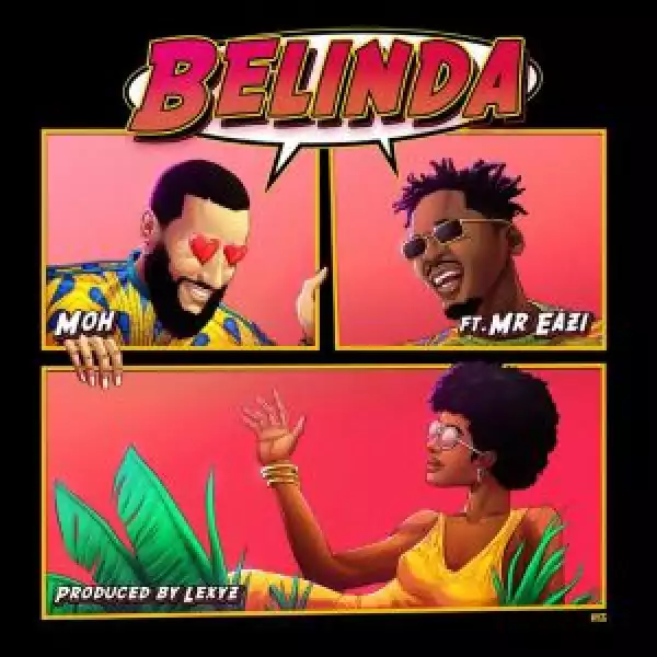 Moh – Belinda ft. Mr Eazi