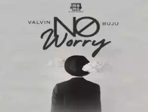 Valvin – No Worry Ft. Buju