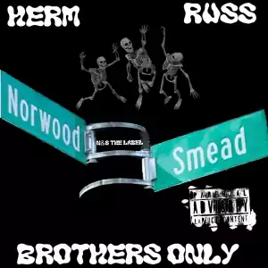 Herm Ft. Russ – Brothers Only