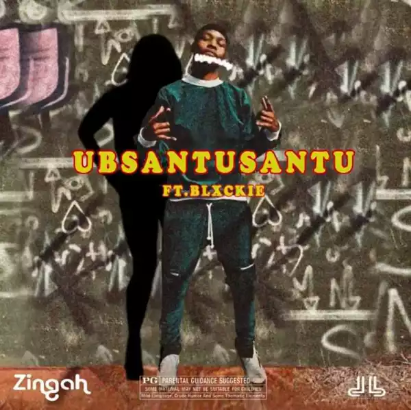 Zingah – Ubsantusantu ft Blxckie (Video)
