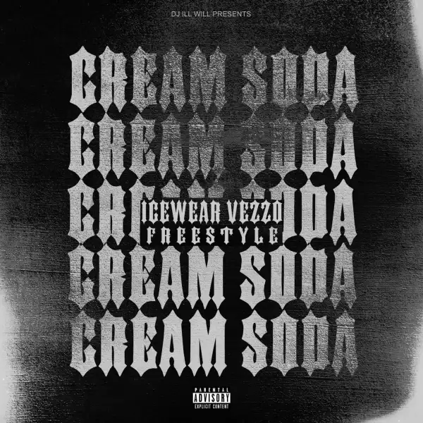 DJ Ill Will Ft. Icewear Vezzo – Cream Soda