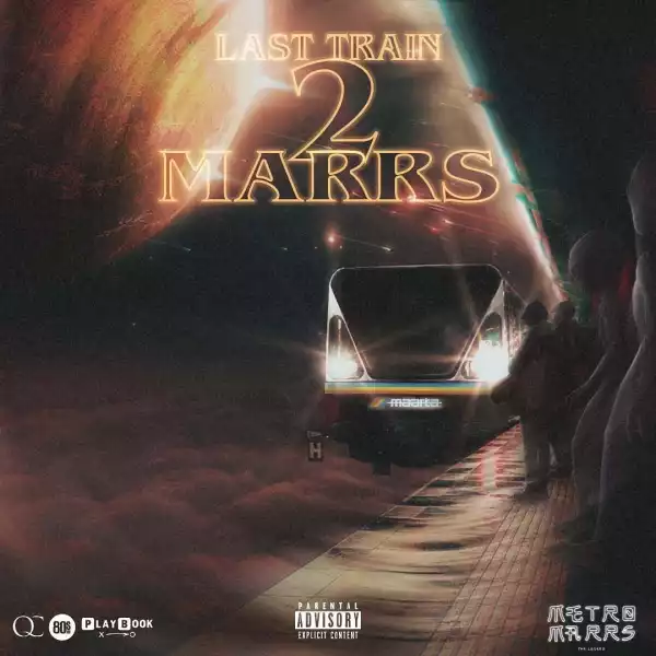 Metro Marrs - Last Train 2 Marrs (EP)
