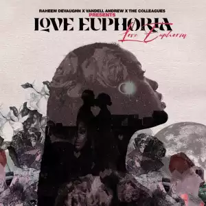 Raheem DeVaughn, Vandell Andrew & Goapele - Love Euphoria (Album)