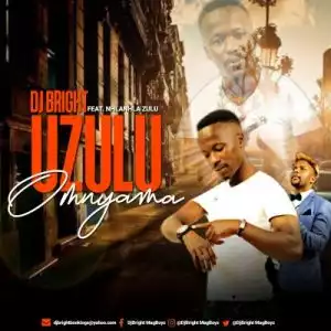 DJ Bright – Uzulu Omnyama Ft. Nhlanhla Zulu