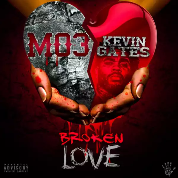 Mo3 & Kevin Gates – Broken Love