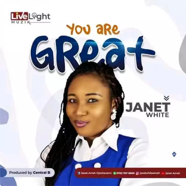 Janet White – You Are Great