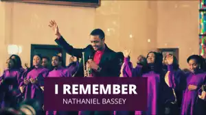 Nathaniel Bassey - I Remember (Video)