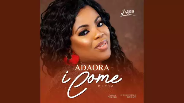 Adaora – I Come (Remix) (Music Video)