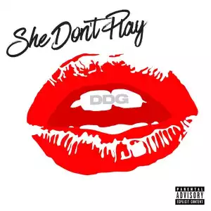 DDG – She Don’t Play