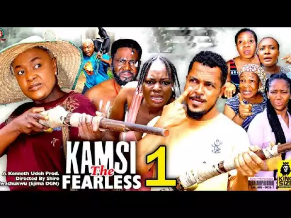 Kamsi The Fearless (2023 Nollywood Movie)