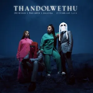 2woBunnies, Pabi Cooper & Khanyisa – Thandolwethu ft Yumbs & S.O.N