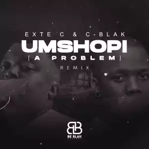 Exte C Ft. C-Blak – Umshopi (Remix)