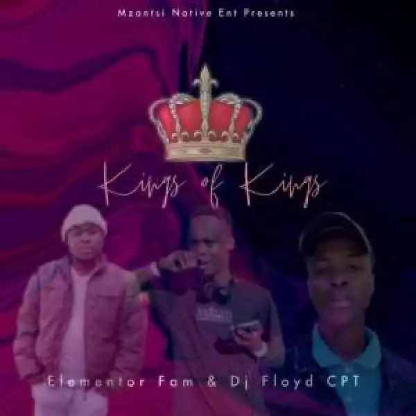 DJ Floyd Cpt & Elementor Fam – Kings of Kings