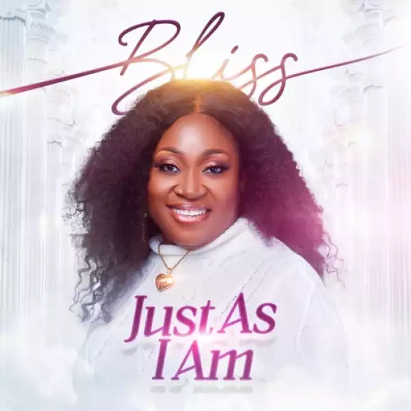 Bliss – Just As I Am