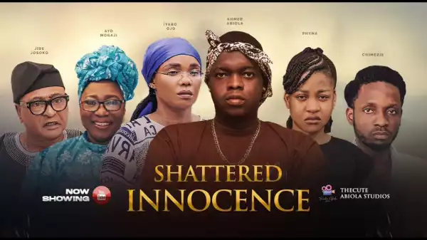 SHATTERED INNOCENCE (2023 Nollywood Movie)