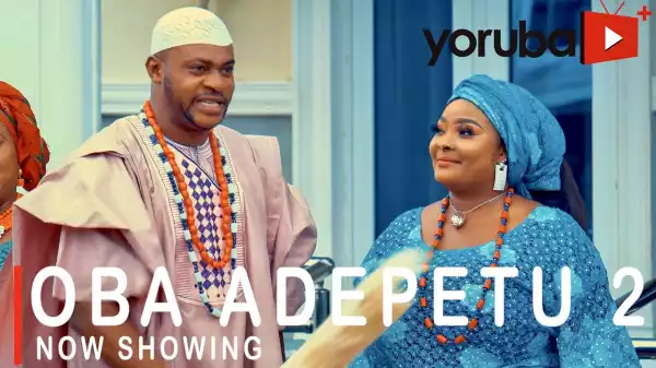 Oba Adepetu Part 2 (2021 Yoruba Movie)