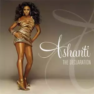 Ashanti - The Declaration/Outro