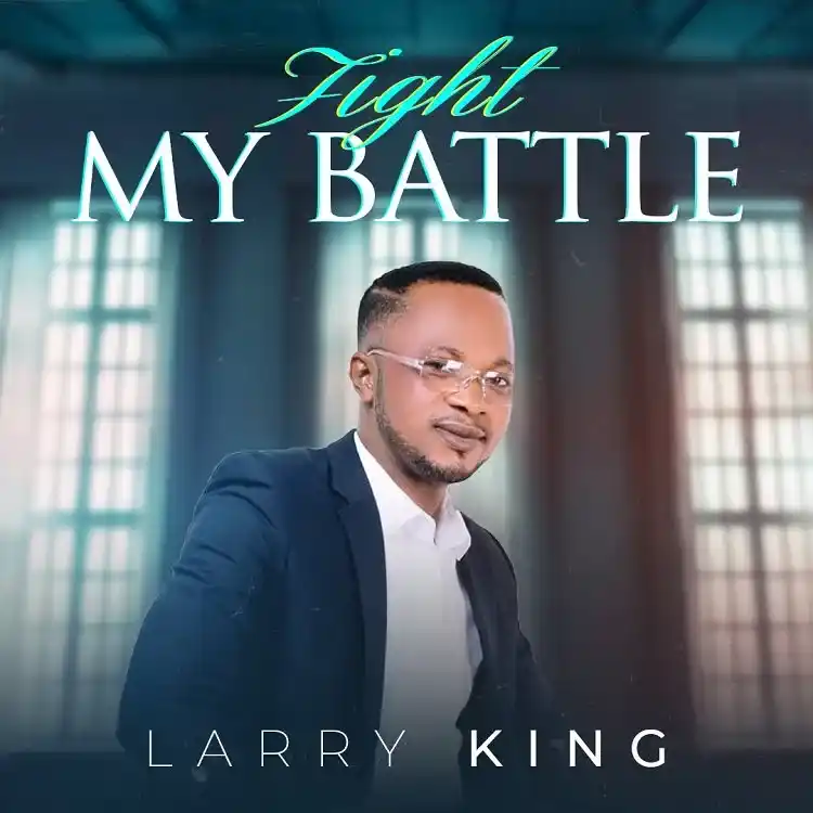Larry King - Fight My Battle