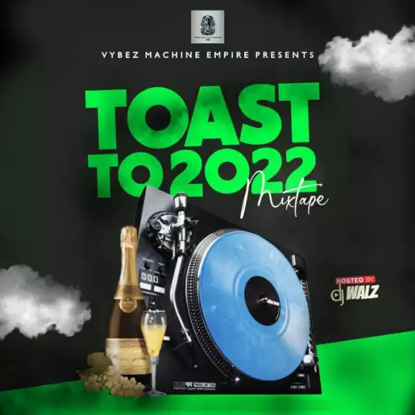 DJ Walz – Toast To 2022 Mix