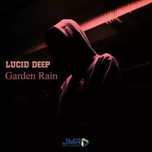 Lucid Deep – Garden Rain (EP)