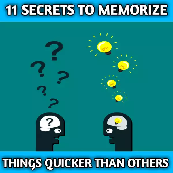 11 secrets to memorize things Quicker than others