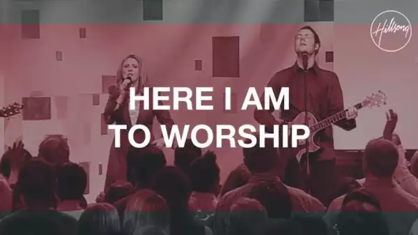Hillsong Worship – Here I Am To Worship / The Call