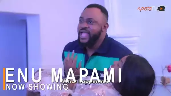 Enu Mapami (2022 Yoruba Movie)