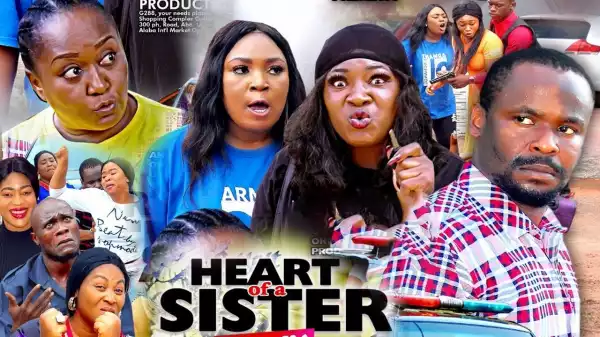 Heart Of A Sister (2020 Nollywood Movie)